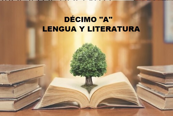 LENGUA Y LITERATURA DÉCIMO (A)